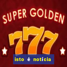 isto é notícia canavieiras bahia